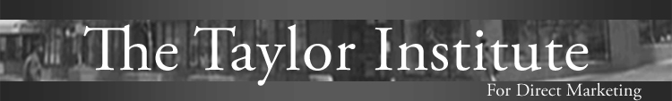 Taylor Institute for Direct Marketing Taylor Institute for Direct Marketing