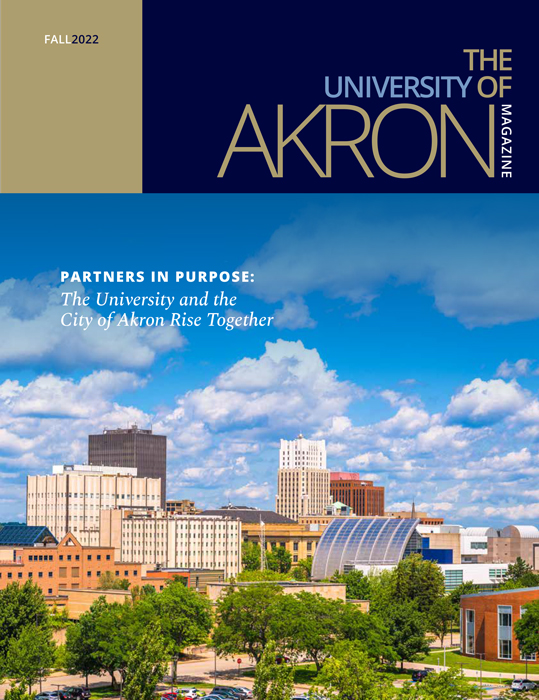 The Akron Magazine Fall 2022 issue of The University of Akron