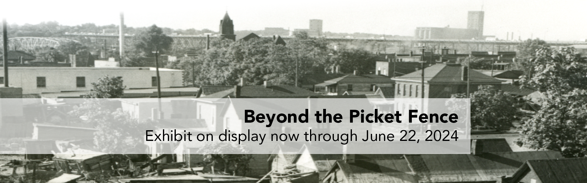 Beyond the Picket Fence New Exhibit Opens February 3