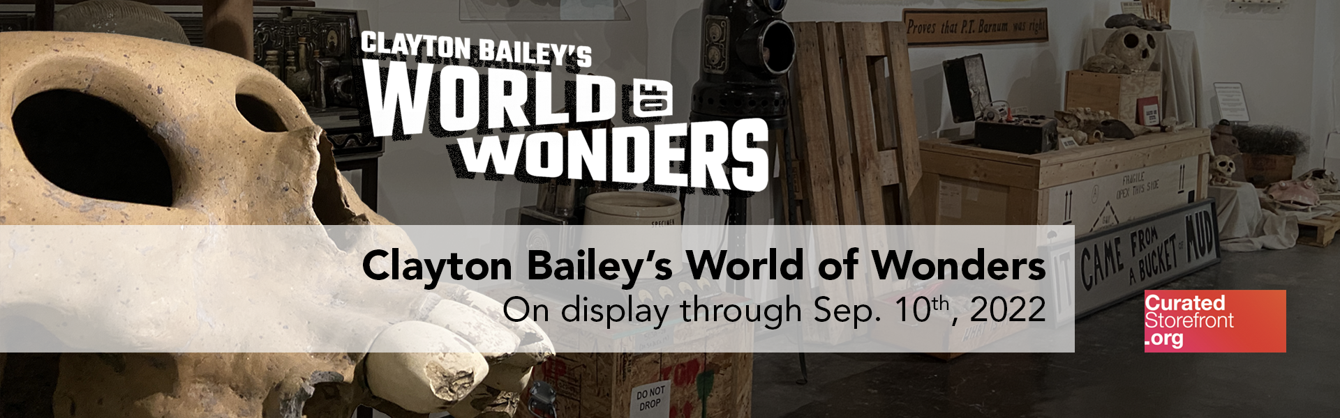 Clayton Bailey's World of Wonders on display through September 3rd