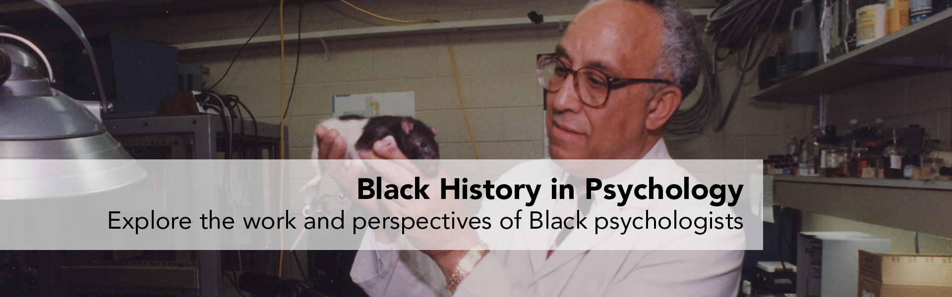 Black History in Psychology. Explore the work and perspectives of Black psychologists.
