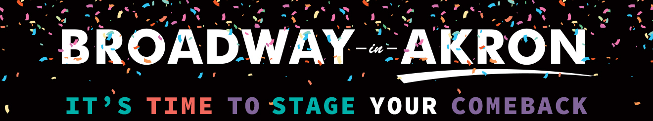 Broadway in Akron: It's time to stage your comeback!