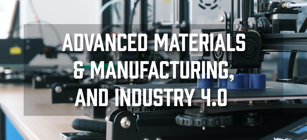 Advanced Materials & Manufacturing, and Industry 4.0