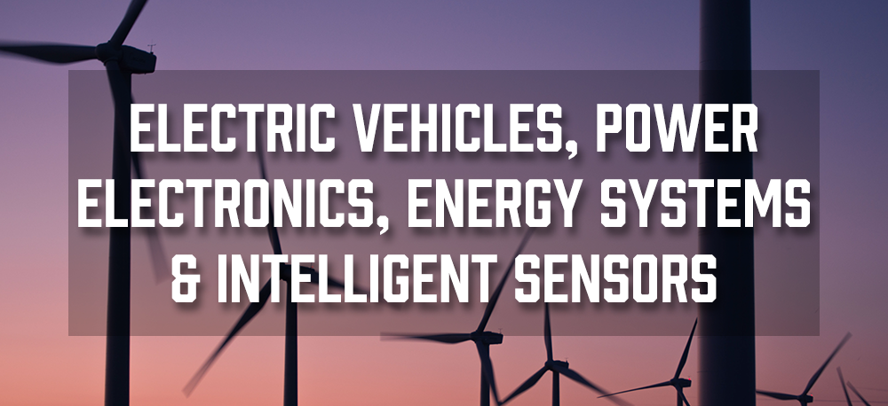 Electric Vehicles, Power Electronics, Energy Systems & Intelligent Sensors