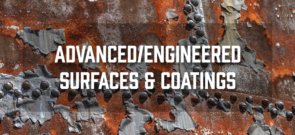 Advanced/Engineered Surfaces & Coatings
